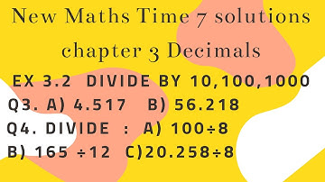 New Maths Time 7 solutions. Decimals Ex 3.2 Q3 Divide by 10, 100, 1000 i) 4.517 ii) 56.218 and Q4.