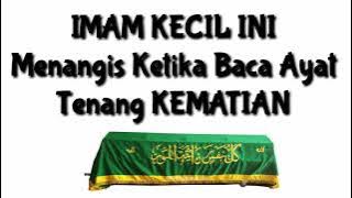 Imam Kecil Nangis Baca Ayat Kematian