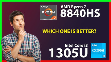 AMD Ryzen 7 8840HS vs INTEL Core i3 1305U Technical Comparison