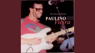 Video thumbnail of "Paulino Vieira - Dia Já Manxê"