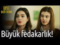 Büyük Fedakarlık! | Hayat Bazen Tatlıdır