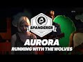 AURORA - Running with the Wolves - P3 Spanderer - 2015