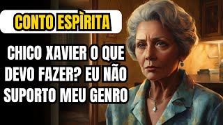 CONTOS ESPIRITUAIS 1 Conto Chico Xavier e a Sogra que nao tolerava o Genro