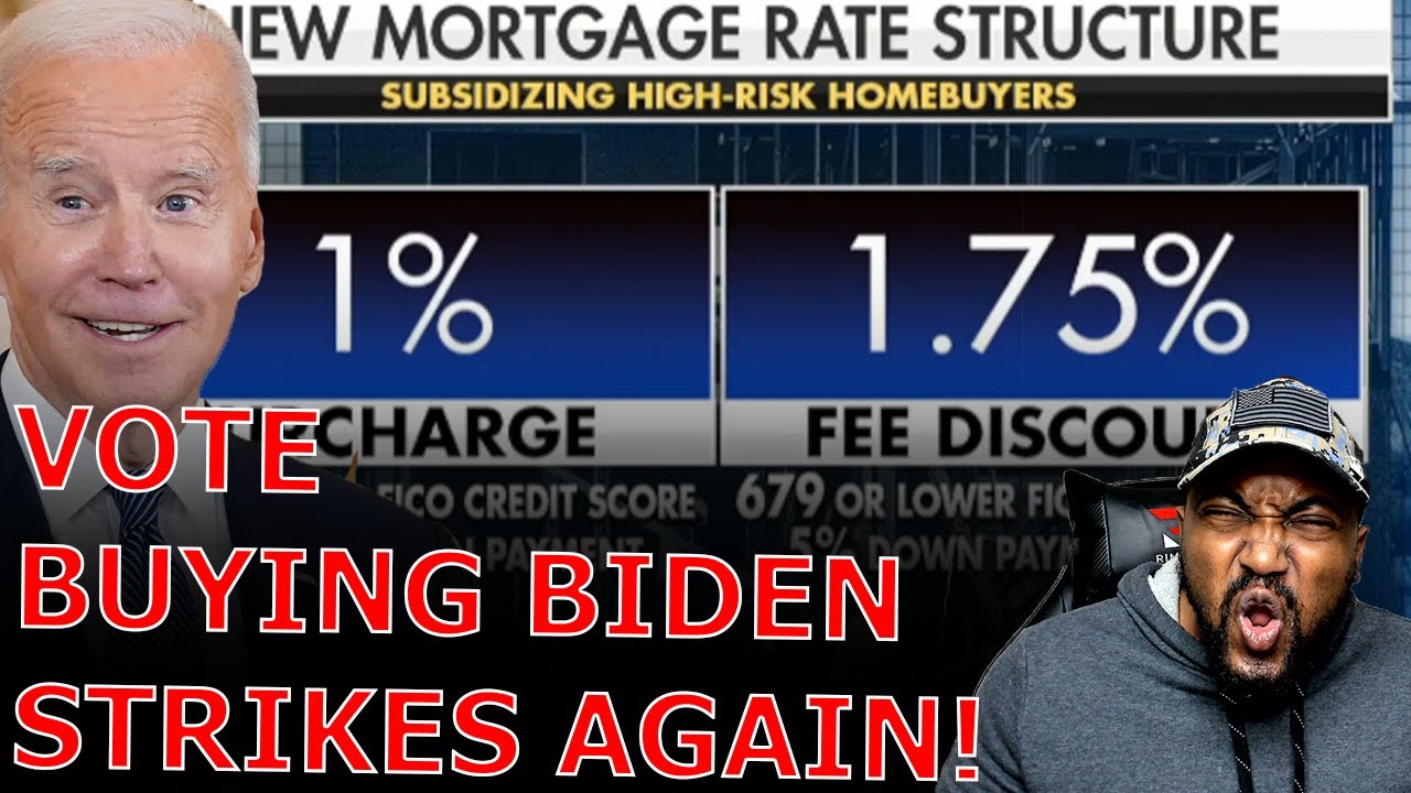 Joe Biden To SLAP Mortgage FEES On Good Credit Homeowners So Bad Credit Minorities Can Buy Homes