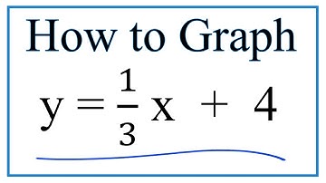 How to Graph the Equation  y = 1/3x + 4
