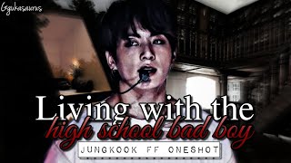 Living with the high school bad boy [ Jungkook FF Oneshot ] screenshot 1