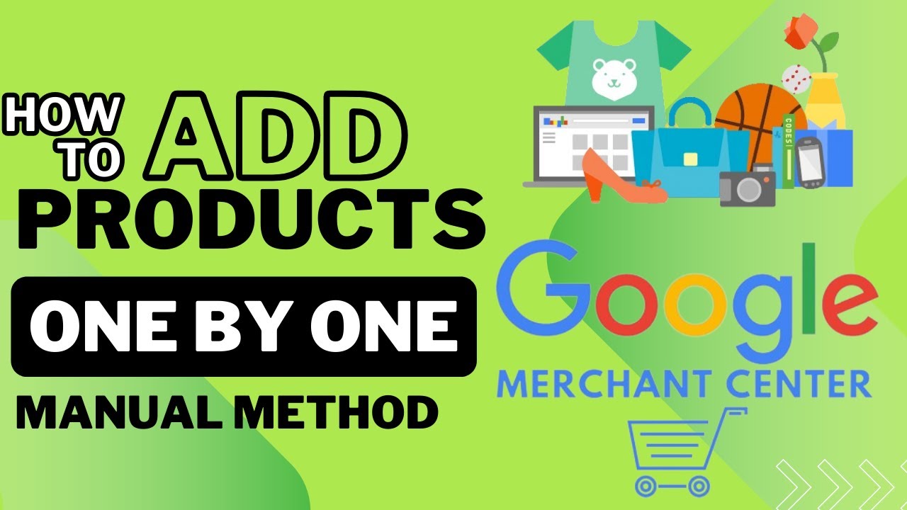 How To Add Products One By One To Google Merchant Center 2024 Tutorial ...