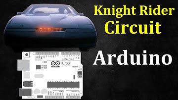 How to make Knight Rider Circuit using Arduino Uno