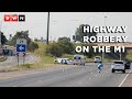 HIGHWAY ROBBERY: 2 suspects killed, 4 escape after M1 robbery in JHB