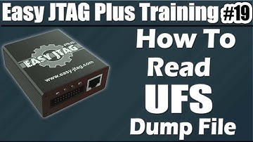 How to read UFS Dump File by Easy JTAG Plus Box | Easy Jtag Plus Training Lesson 19