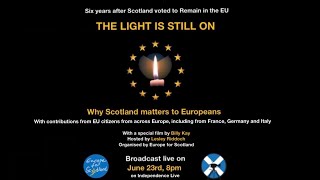 Europe for Scotland - The light is still on: why Scotland matters to Europeans