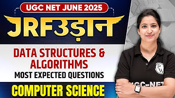 UGC NET June 2025 Computer Science | Data Structures & Algorithms - Most Expected Questions | PW