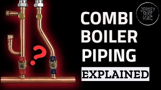 Combi Boiler Piping Explained