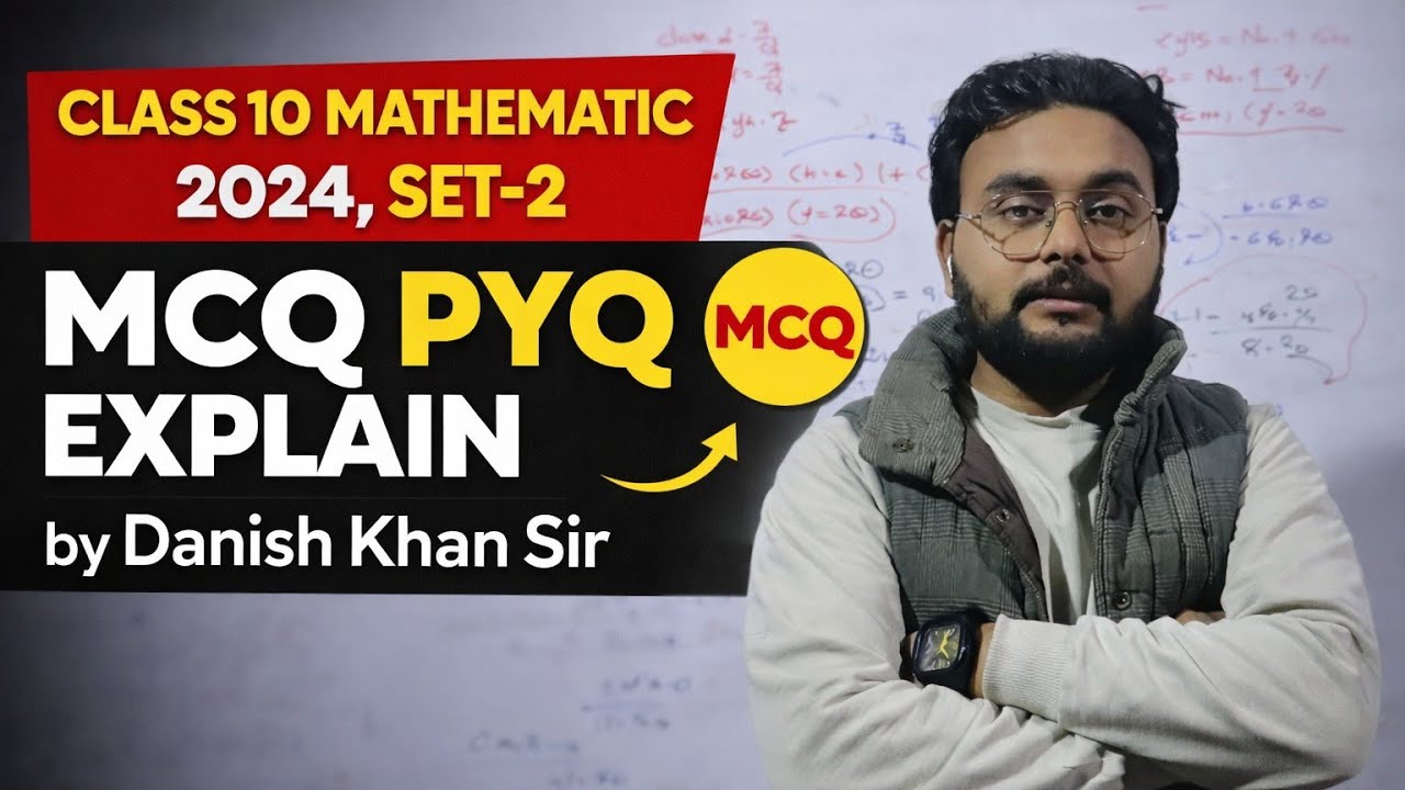 Class 10 mathematic 2924, set 2 MCQ PYQ explanation by Danish khan sir.. 