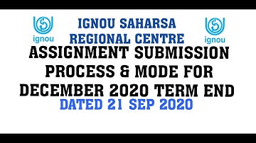 IGNOU SAHARSA ASSIGNMENT SUBMISSION PROCESS & INSTRUCTIONS FOR DECEMBER 2020 TEE DATED 20 SEP 2020