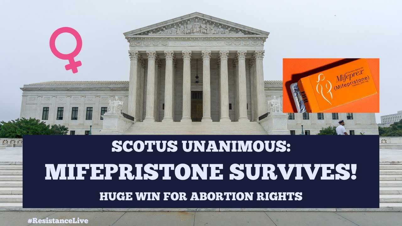 Supreme Court UNANIMOUS: Medical Abortion SURVIVES Challenge-- What's Next?! | #ResistanceLive