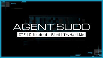 Agent Sudo @ TryHackMe | Walkthrough en español | Dificultad: Fácil | 2022 (Directo Resubido)