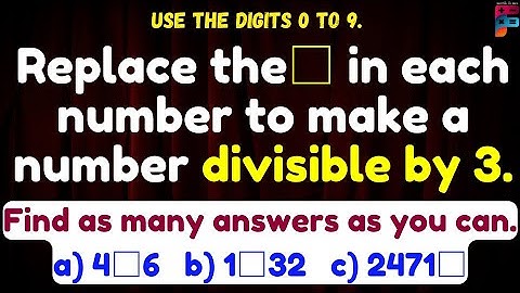 Replace the missing number to make a number divisible by 3.
