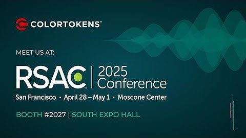 ColorTokens at RSAC Conference 2025 | The Future of Breach Readiness