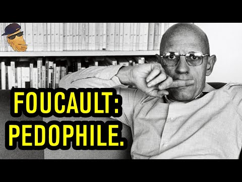 Michel Foucault Was a Pedophile - The Evidence Is Clear
