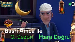 Basri Amca İle İftara Doğru 3.Sezon 3.Bölüm