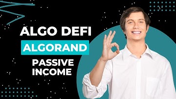 ALGO Defi - Strategies to make crypto passive income with Algorarand defi projects