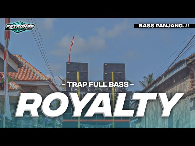 DJ TRAP ROYALTY FULL BASS VIRAL TERBARU class=