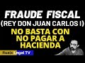 Fraude Fiscal| Delito Fiscal| Evasión de Impuestos| Blanqueo de Capitales| Rey Juan Carlos| Noticias