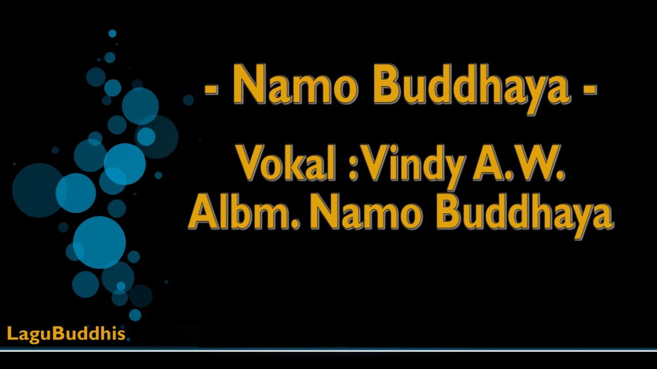 Lagu Buddhis Namo Buddhaya YouTube Lagu Buddhis Namo Buddhaya YouTube