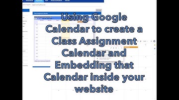 Using Google Calendar to Display Class Assignments and Embed in Your Website