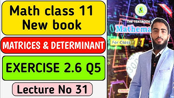 Math Class 11 New Book Chapter 2 Matrices & Determinant Exercise 2.6 Q5 Sindh Board