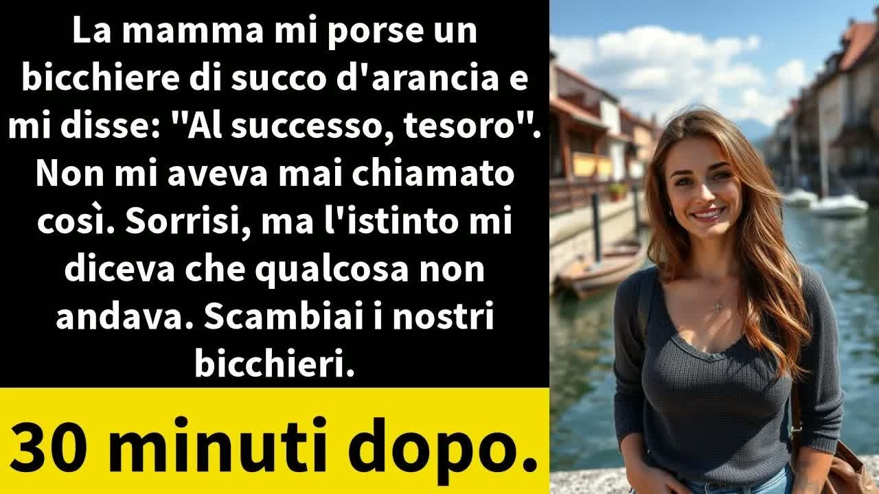 La mamma mi porse un bicchiere di succo d'arancia e mi disse： ＂Al successo, tesoro＂
