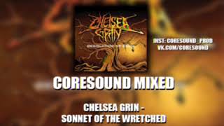 CHELSEA GRIN - SONNET OF THE WRETCHED CORESOUND MIXED
