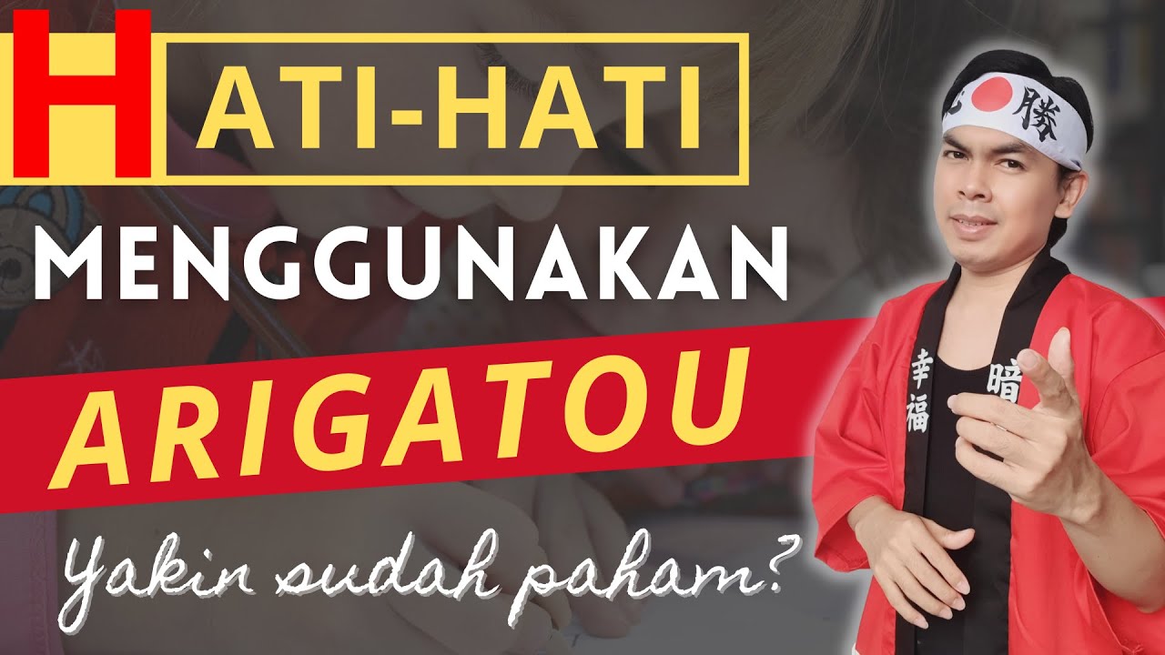Terima Kasih Dalam Bahasa Jepang Hati Hati Salah Menggunakan Arigatou Youtube