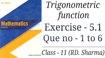 11 th (RD. Sharma) Maths , trigonometric function , exercise - 5.1, Que no - 1 to 6 🔥🔥