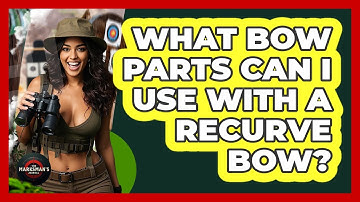 What Bow Parts Can I Use With A Recurve Bow? - The Marksman