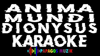 Anima Mundi - DIONYSUS - Karaoke Instrumental - PAPAGOS MUZIK