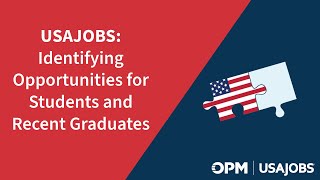 USAJOBS: Identifying Opportunities for Students and Graduates