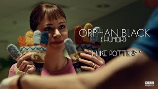 Orphan Black [s2] | &quot;I like pottery&quot; [humor]