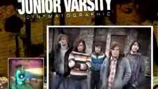 Watch Junior Varsity Cinematographic video