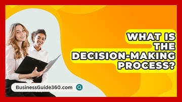 What Is The Decision-making Process? - BusinessGuide360.com
