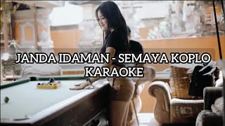 JANDA IDAMAN - SEMAYA KOPLO KARAOKE