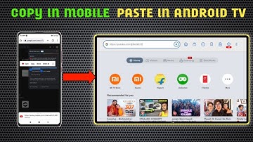How to copy a link from the Browser in Android TV / Copy in mobile & Past in Android TV