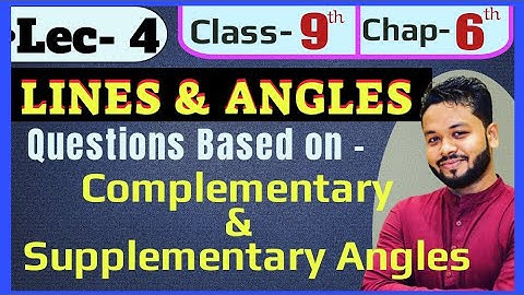 Lec- 4 | Lines and Angles | Imp. Questions Based On Complementary & Supplementary Angle | Class- 9th