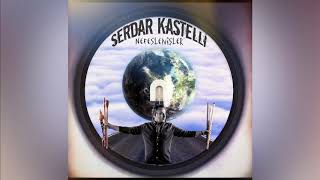 Serdar Kastelli – Saygımdan feat. Bora Duran (Nefeslenişler)