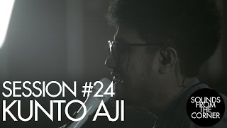 Sounds From The Corner : Session #24 Kunto Aji