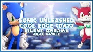 Sonic Unleashed - Cool Edge Day Silent Dreams 2021 Remix