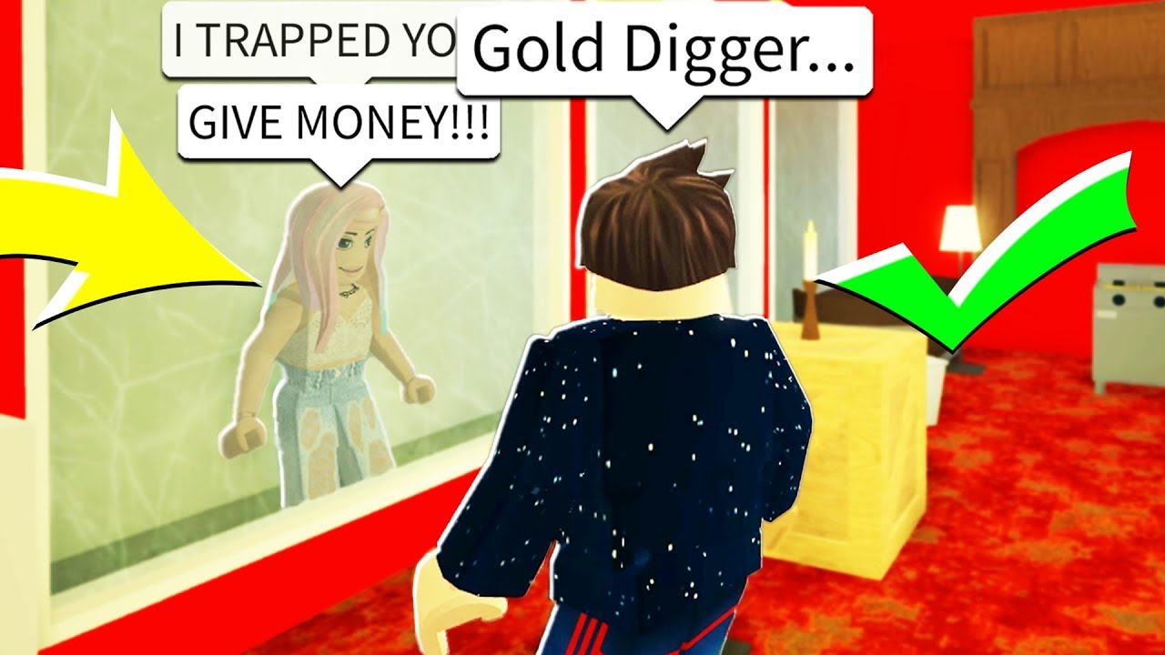I Deleted The Gold Digger S House After She Trapped Me In Roblox