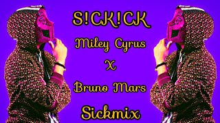 SICKICK - Miley Cyrus X Bruno Mars (Sickmix)