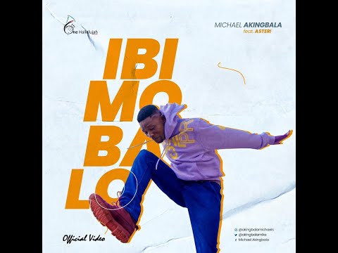 Ibi Mo Ba Lo Official Video by  Micheal Akingbala Ft. Asteri